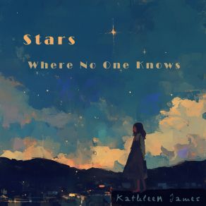 Download track Stars Where No One Knows Kathleen James