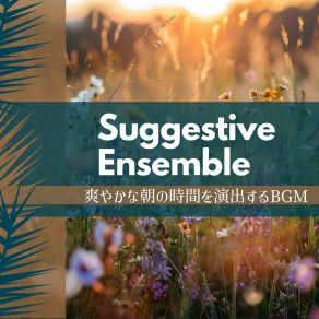 Download track The Morning's Gift Suggestive Ensemble