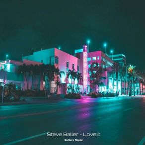 Download track Love It (Extended Mix) Steve Baller