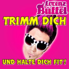 Download track Trimm Dich Und Halte Dich Fit Lorenz Büffel