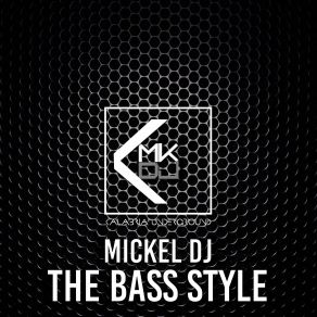 Download track The Bass Style Mickel DJ