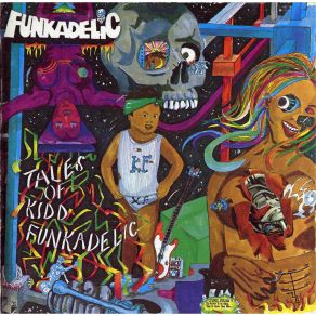 Download track Tales Of Kidd Funkedelic (Opusdelite Years) Funkadelic