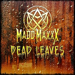 Download track Dead Leaves Madd Maxxx