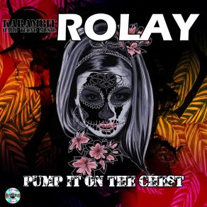 Download track Pump It On The Chest (Rolectro Remix) RolayRolectro