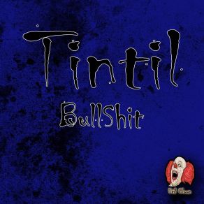 Download track Bullshit Tintil