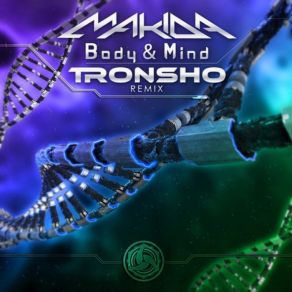 Download track Body & Mind (Tronsho Remix) Makida