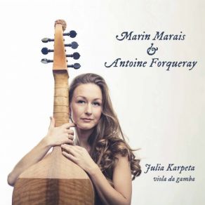 Download track Pièces De Viole, Book 3 (Excerpts) No. 44, Sarabande Julia Karpeta