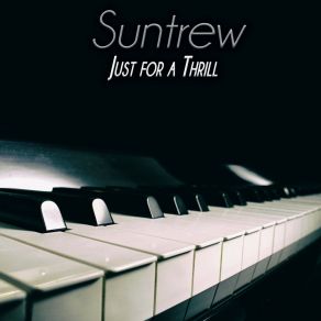 Download track Just For A Thrill Suntrew