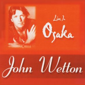 Download track The Last Thing On My Mind (Live) John Wetton