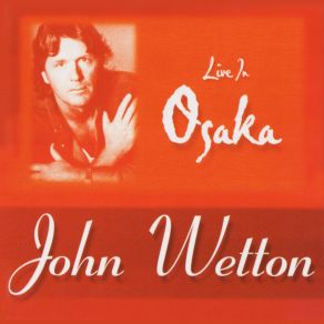 Download track I Can't Lie Any More (Live) John Wetton