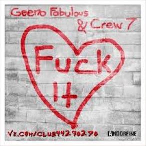 Download track Fuck It (I Dont Want You Back) (Club Edit) Crew, Geeno Fabulous