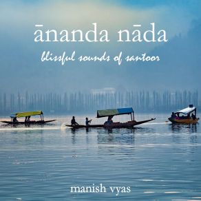 Download track Ananda Nada Manish Vyas