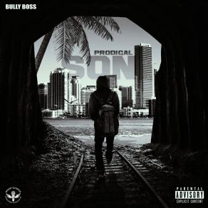 Download track Prodigal Son Bully Boss