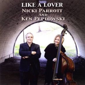 Download track LIke A Lover Nicki Parrott, Ken Peplowski