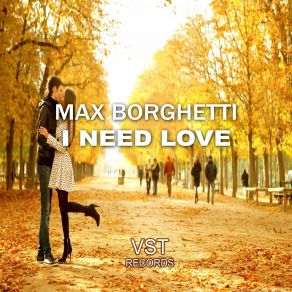 Download track I Need Love (Tong Apollo Remix) Max Borghetti