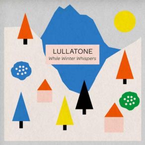 Download track A Little Song About Snowdrops Lullatone