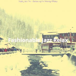 Download track Charming Moods For Vacations Fashionable Jazz Relax