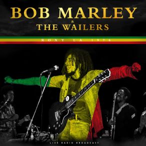 Download track Get Up Stand Up / No More Trouble / War (Live) Bob Marley, The Wailers