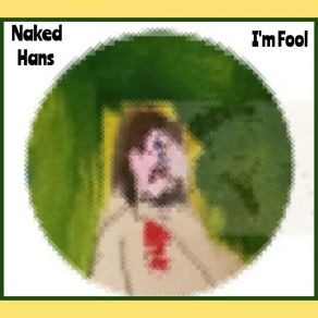 Download track I'm Fool (Full Down Naked Hans Mix) Naked Hans