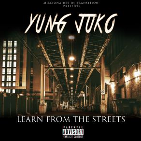 Download track Learn From The Streets Yung Juko