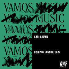 Download track I Keep On Running Back (Extended Mix) Carl Shawn