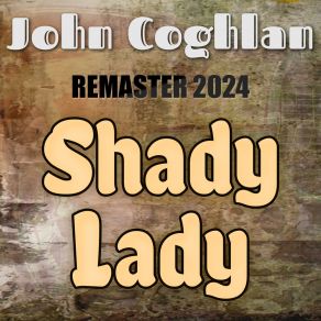 Download track Shady Lady (Slowed + Reverb, Remaster 2024) John CoghlanReverb