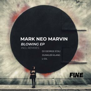 Download track Blowing (Dunkler Klang Remix) Mark Neo Marvin