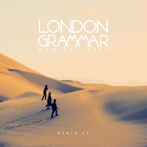 Download track Non Believer London Grammar