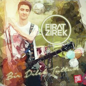 Download track Bir Dilek Tuttum Fırat Zirek