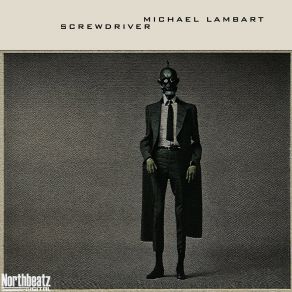 Download track Screwdriver (Original Mix) Michael Lambart