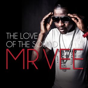 Download track The Luv Of The Sound MR. VEE