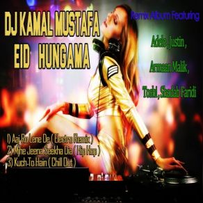 Download track Aaj Ro Lene (Electro) (DJ Kamal Mustafa Remix) DJ Kamal MustafaElectro, Toshi Sabri