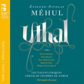 Download track Uthal Quoi! Ce Combat Affreux Karine Deshayes, Christophe Rousset, Les Talens Lyriques, Yann Beuron, Sebastien Droy, Jean-Sébastien Bou, Philippe-Nicolas Martin