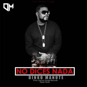 Download track No Dices Nada Dinko Manute