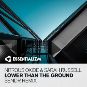 Download track Lower Than The Ground (Sendr Extended Mix) Nitrous Oxide, Sarah Russell