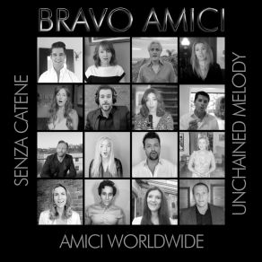 Download track Senza Catene (Unchained Melody) Amici Worldwide Bravo Amici