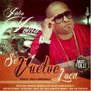 Download track Se Vuelve Loca Julio Voltio