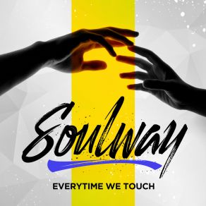 Download track Everytime We Touch (Extended Mix) Soulway