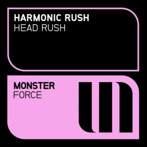 Download track Head Rush (Original Mix) Harmonic Rush