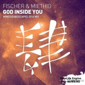 Download track God Inside You (Mindsoundscapes 2016 Mix) Fischer & Miethig