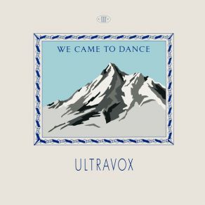 Download track We Came To Dance (12'' Version; 2009 Digital Remaster) Ultravox