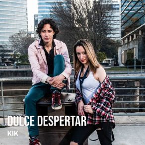 Download track Dulce Despertar The KiK