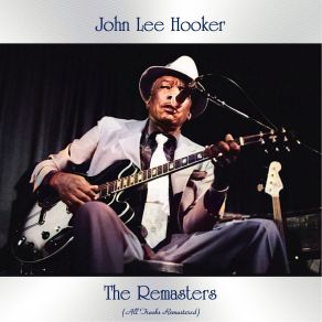 Download track Baby I'm Gonna Miss You (Remastered 2019) John Lee Hooker