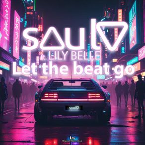 Download track Let The Beat Go (Extended Mix) Saul VLily Belle