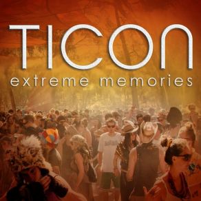 Download track Extreme Memories Ticon