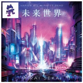 Download track Mirai Sekai Pt. 2 Neo-Tokyo (Original Mix) Varien, 7 Minutes Dead