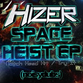 Download track Space Heist 99 Hizer