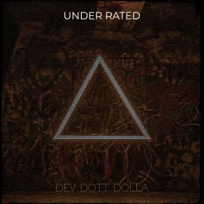 Download track Under Rated Dev Dott Dolla