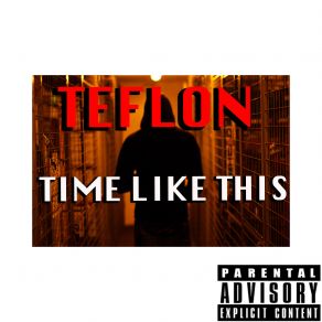 Download track Time Like This Teflon