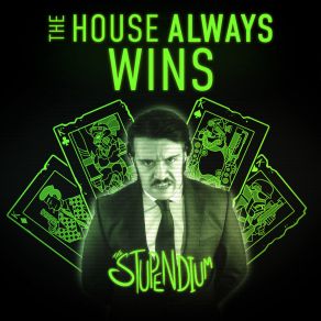 Download track The House Always Wins The Stupendium